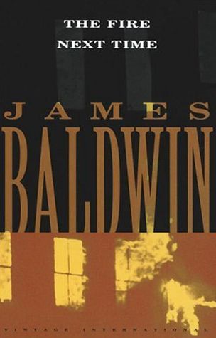The Fire Next Time, by James Baldwin