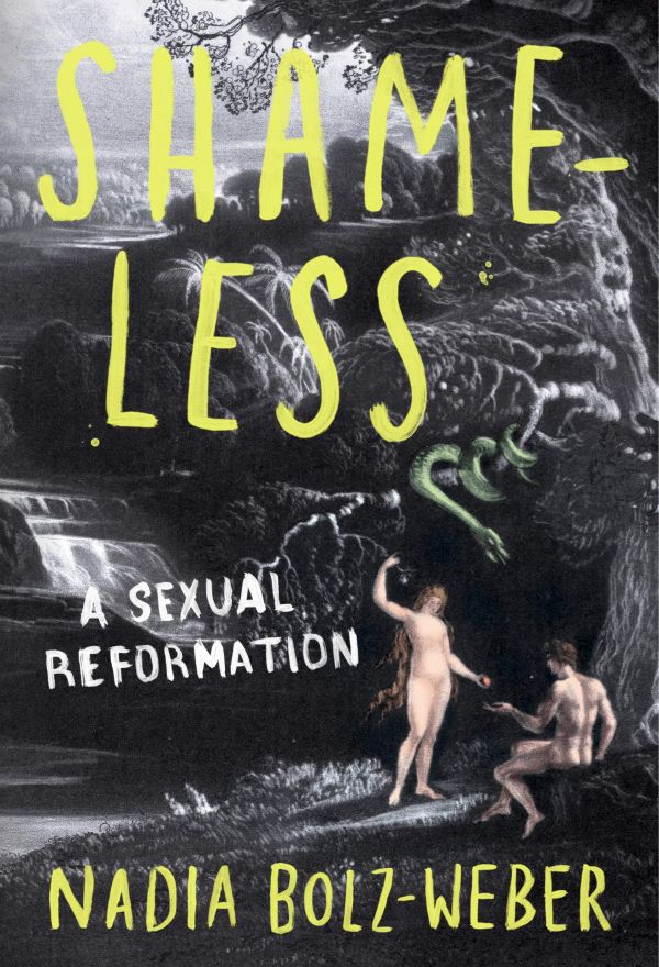 Shameless: A Sexual Reformation, Nadia Bolz-Weber